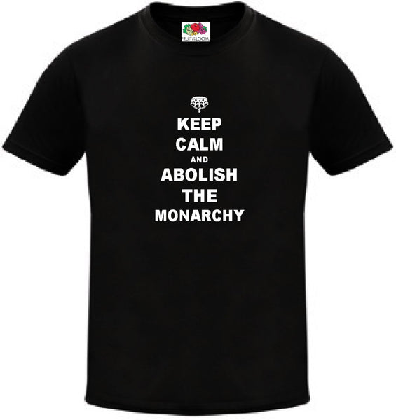 Keep Calm And Abolish The Monarchy