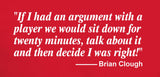 Brian Clough Of Nottingham Forest 'Argument...I'm Right' Quote Football T-Shirt - Sizes Small to 5XL