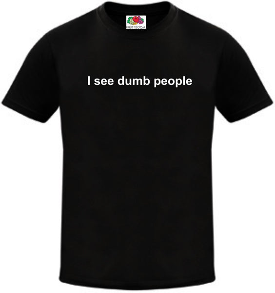 I See Dumb People Funny T-Shirt As Seen On The IT Crowd T-Shirt - Small to 5XL