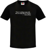 Murray Walker Grand Prix Formula One F1 Car On Fire Quote T-Shirt - Small to 5XL