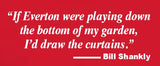 Bill Shankly Liverpool FC Football Club Curtains Quote T-Shirt - Sizes Small to 5XL