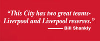 Bill Shankly Two Teams Liverpool FC Football Club Team LFC T-Shirt - Sizes Small to 5XL